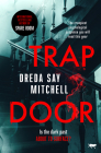 Trap Door: The Creepiest Psychological Suspense You Will Read This Year By Dreda Say Mitchell Cover Image