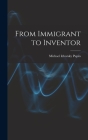 From Immigrant to Inventor By Michael Idvorsky Pupin Cover Image