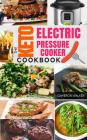 Keto Electric Pressure Cooker Cookbook: Low Carb Recipes for Your Pressure Cooker By Cameron Walker Cover Image