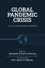 Global Pandemic Crisis: a series of literary essays on quarantine By Dustin Pickering, Reza Parchizadeh, Ajit Kumar Cover Image
