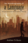 The Autobiography of a Language: Emanuel Carnevali's Italian/American Writing By Andrea Ciribuco Cover Image