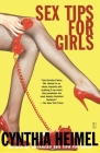 Sex Tips For Girls: Lust, Love, and Romance from the Lives of Single Women By Cynthia Heimel Cover Image
