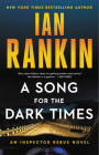 A Song for the Dark Times: An Inspector Rebus Novel (A Rebus Novel #23) By Ian Rankin Cover Image