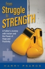 From Struggle to Strength: A Father's Journey with Autism and the Power of Hope and Positivity Cover Image