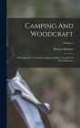 Camping And Woodcraft: A Handbook For Vacation Campers And For Travelers In The Wilderness; Volume 2 By Horace Kephart Cover Image