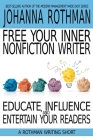 Free Your Inner Nonfiction Writer: Educate, Influence, and Entertain Your Readers By Johanna Rothman Cover Image