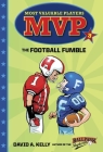 MVP #3: The Football Fumble (Most Valuable Players #3) By David A. Kelly, Scott Brundage (Illustrator) Cover Image