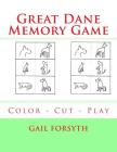 Great Dane Memory Game: Color - Cut - Play By Gail Forsyth Cover Image