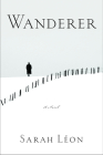 Wanderer: A Novel By Sarah Léon, John Cullen (Translated by) Cover Image