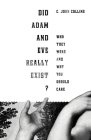 Did Adam and Eve Really Exist?: Who They Were and Why You Should Care Cover Image