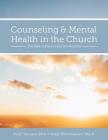 Counseling and Mental Health in the Church: The Role of Pastors and the Ministry By Kevin Van Lant, Robyn Bettenhausen Geis Cover Image