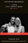 I Hope They Serve Beer In Hell By Tucker Max Cover Image