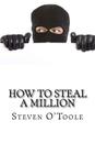 How to Steal a Million: The True Stories Behind the Greatest Art Heists of All Time Cover Image