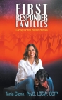 First Responder Families: Caring for the Hidden Heroes By Tania Glenn Cover Image