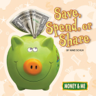 Save, Spend, or Share (Money and Me) Cover Image