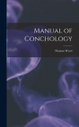 Manual of Conchology By Thomas Wyatt Cover Image