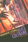 Monument Eternal: The Music of Alice Coltrane By Franya J. Berkman Cover Image