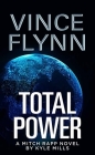 Total Power: A Mitch Rapp Novel by Kyle Mills By Vince Flynn Cover Image
