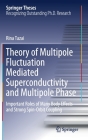 Theory of Multipole Fluctuation Mediated Superconductivity and Multipole Phase: Important Roles of Many Body Effects and Strong Spin-Orbit Coupling (Springer Theses) By Rina Tazai Cover Image