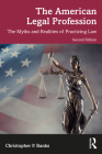 The American Legal Profession: The Myths and Realities of Practicing Law By Christopher P. Banks Cover Image
