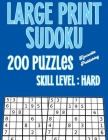 Large Print Sudoku 200 Puzzles Skill Level: Hard: Large Print Sudoku Books For Seniors With Large 40 point Font For Easy Reading And To Challenge Your By Knoxville Publishing Cover Image