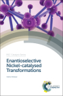 Enantioselective Nickel-Catalysed Transformations (Catalysis #26) By Helene Pellissier Cover Image