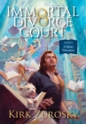 Immortal Divorce Court Volume 2: A Sirius Education By Kirk Zurosky Cover Image