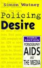 Policing Desire : Pornography, AIDS and the Media (Media and Society #1) Cover Image