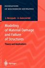 Modeling of Material Damage and Failure of Structures: Theory and Applications (Foundations of Engineering Mechanics) Cover Image