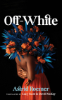 Off-White By Astrid Roemer, Lucy Scott (Translator), David McKay (Translator) Cover Image