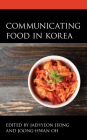 Communicating Food in Korea (Korean Communities Across the World) Cover Image