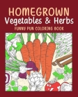 (Invite only) - Homegrown Vegetables Herbs Funny Pun Coloring Book: Vegetable Coloring Pages, Gardening Coloring Book, Backyard, Carrot, Okie Dokie By Paperland Cover Image