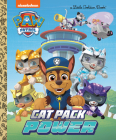 Cat Pack Power (PAW Patrol) (Little Golden Book) By Courtney Carbone, Fabrizio Petrossi (Illustrator) Cover Image