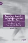 Educational Strategies for Youth Empowerment in Conflict Zones: Transforming, Not Transmitting, Trauma Cover Image