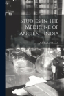 Studies in The Medicine of Ancient India By A. F. Rudolf Hoernle Cover Image