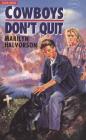 Cowboys Don't Quit (Gemini Books) By Marilyn Halvorson Cover Image