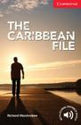 The Caribbean File Beginner/Elementary (Cambridge English Readers) By Richard MacAndrew Cover Image