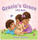 Gracie's Grace: A Tail Teaching Compassion By S. R. D. Harris, Barry Davian (Illustrator) Cover Image