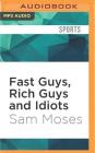 Fast Guys, Rich Guys and Idiots Cover Image