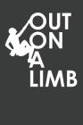 Out On A Limb: Rock Climbing Notebook 120 Pages (6