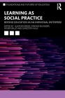 Learning as Social Practice: Beyond Education as an Individual Enterprise (Foundations and Futures of Education) By Gunther Kress (Editor), Staffan Selander (Editor), Roger Säljö (Editor) Cover Image