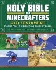 The Unofficial Holy Bible for Minecrafters: Old Testament: Stories from the Bible Told Block by Block Cover Image