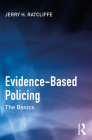 Evidence-Based Policing: The Basics By Jerry H. Ratcliffe Cover Image