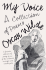 My Voice - A Collection of Poems By Oscar Wilde Cover Image