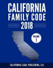 California Family Code 2018, Volume 1: Division 1 through Division 10 Cover Image