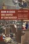 Born in Crisis and Shaped by Controversy, Volume 2 Cover Image