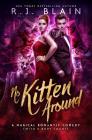 No Kitten Around: A Magical Romantic Comedy (with a body count) Cover Image