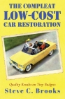 The Compleat Low-Cost Car Restoration: Impressive Interiors, Brilliant Bodies and Marvellous Mechanicals By Steve C. Brooks, Igor Spajic (Illustrator), Mykola Shelepa (Cover Design by) Cover Image