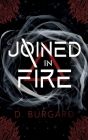 Joined In Fire By D. Burgard Cover Image