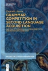Grammar Competition in Second Language Acquisition: The Case of English Non-Verbal Predicates for Indonesian L1 Speakers (Studies on Language Acquisition [Sola] #70) By Dominik Besier Cover Image